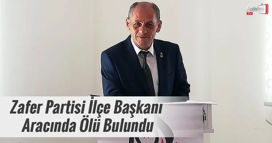 Zafer Partisi İlçe Başkanı Aracında Ölü Bulundu