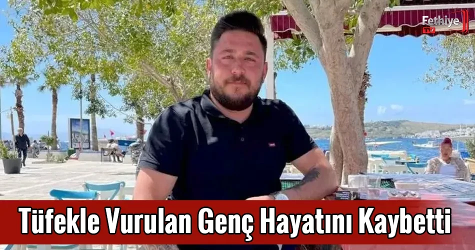  Tüfekle Vurulan Genç Hayatını Kaybetti