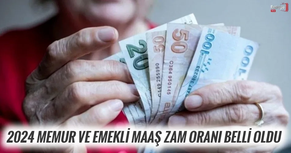 2024 Memur Ve Emekli Maaş Zam Oranı Belli Oldu