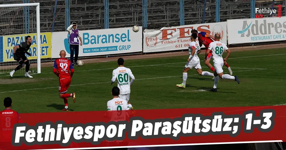 Fethiyespor Paraşütsüz; 1-3