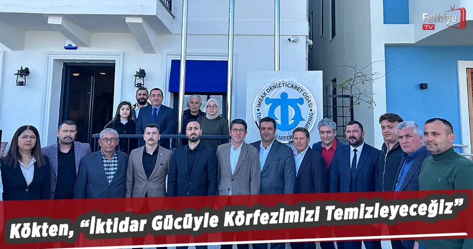 Kökten, “İktidar Gücüyle Körfezimizi Temizleyeceğiz” 